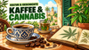 Kaffee und Cannabis: Eine kulturelle Verbindung mit Geschichte